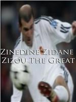 Zinedine Zidane: Zizou the Great